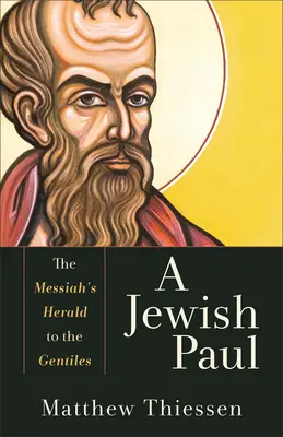 Ein jüdischer Paulus: Der Verkünder des Messias an die Heiden - A Jewish Paul: The Messiah's Herald to the Gentiles