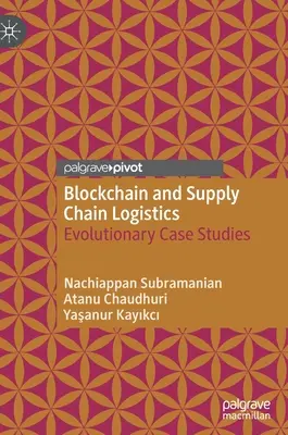 Blockchain und Lieferkettenlogistik: Evolutionäre Fallstudien - Blockchain and Supply Chain Logistics: Evolutionary Case Studies