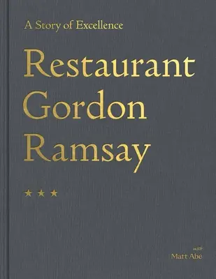 Restaurant Gordon Ramsay: Eine Geschichte der Exzellenz - Restaurant Gordon Ramsay: A Story of Excellence