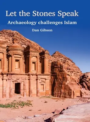 Lasst die Steine sprechen: Die Archäologie fordert den Islam heraus - Let The Stones Speak: Archaeology challenges Islam