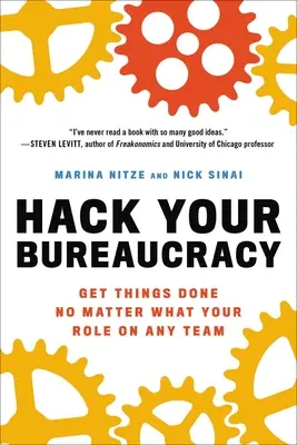 Hack Your Bureaucracy: Erledigen Sie Dinge, egal in welcher Rolle Sie in einem Team sind - Hack Your Bureaucracy: Get Things Done No Matter What Your Role on Any Team