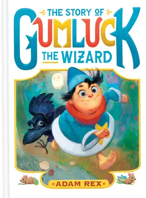 Die Geschichte von Gumluck dem Zauberer: Buch Eins - The Story of Gumluck the Wizard: Book One