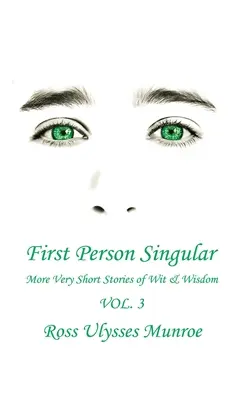 First Person Singular Vol. 3: Weitere sehr kurze Geschichten voller Witz und Weisheit - First Person Singular Vol. 3: More Very Short Stories of Wit and Wisdom