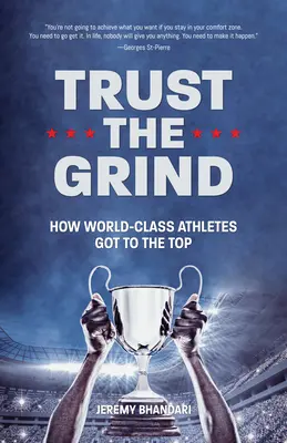 Trust the Grind: Wie Weltklasse-Athleten an die Spitze kamen (Sportbuch für Jungen, Geschenk für Jungen) (15-17 Jahre) - Trust the Grind: How World-Class Athletes Got to the Top (Sports Book for Boys, Gift for Boys) (Ages 15-17)