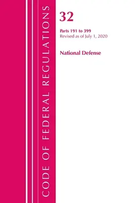 Code of Federal Regulations, Title 32 National Defense 191-399, revidiert ab 1. Juli 2020 (Office of the Federal Register (U S )) - Code of Federal Regulations, Title 32 National Defense 191-399, Revised as of July 1, 2020 (Office of the Federal Register (U S ))