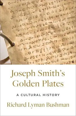 Joseph Smiths Goldtafeln: Eine Kulturgeschichte - Joseph Smith's Gold Plates: A Cultural History