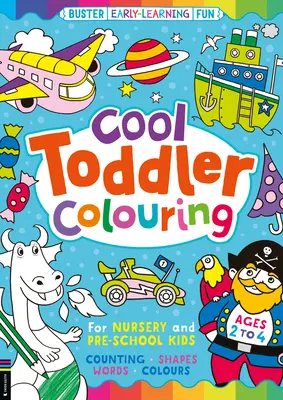 Coole Malvorlagen für Kleinkinder - für Kinder im Kindergarten- und Vorschulalter - Cool Toddler Colouring - For Nursery and Pre-School Kids