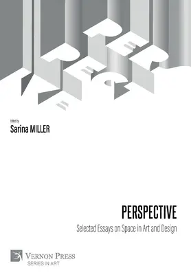 Perspektive: Ausgewählte Aufsätze zum Thema Raum in Kunst und Design - Perspective: Selected Essays on Space in Art and Design