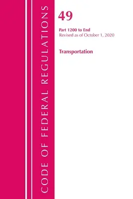 Code of Federal Regulations, Title 49 Transportation 1200-End, revidiert am 1. Oktober 2020 (Office of the Federal Register (U S )) - Code of Federal Regulations, Title 49 Transportation 1200-End, Revised as of October 1, 2020 (Office of the Federal Register (U S ))