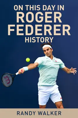 An diesem Tag in der Geschichte von Roger Federer - On This Day in Roger Federer History