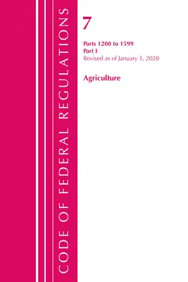Code of Federal Regulations, Title 07 Agriculture 1200-1599, revidiert ab 1. Januar 2020 (Office of the Federal Register (U S )) - Code of Federal Regulations, Title 07 Agriculture 1200-1599, Revised as of January 1, 2020 (Office of the Federal Register (U S ))