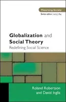 Globalisierung und Sozialtheorie - Neudefinition der Sozialwissenschaft - Globalization and Social Theory - Redefining Social Science