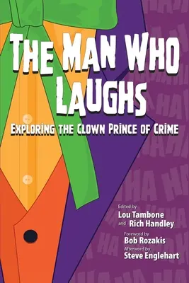 The Man Who Laughs: Die Erforschung des Clownprinzen des Verbrechens - The Man Who Laughs: Exploring The Clown Prince of Crime