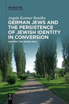 Deutsche Juden und das Fortbestehen jüdischer Identität in der Konversion - German Jews and the Persistence of Jewish Identity in Conversion