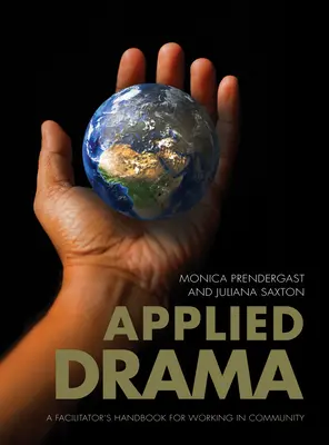 Angewandtes Theater: Ein Handbuch für Moderatoren für die Arbeit in der Gemeinschaft - Applied Drama: A Facilitators Handbook for Working in Community