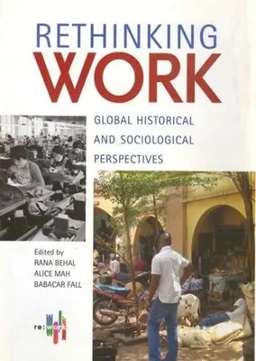 Arbeit neu denken: Globale historische und soziologische Perspektiven - Rethinking Work: Global Historical and Sociological Perspectives