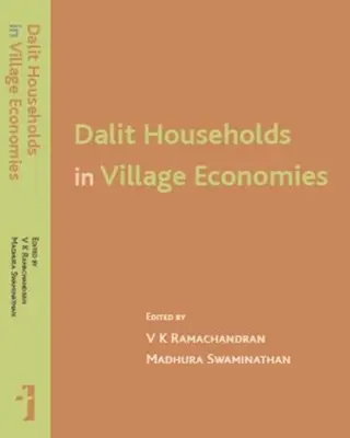 Dalit-Haushalte in dörflichen Ökonomien - Dalit Households in Village Economies