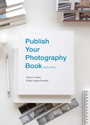 Veröffentlichen Sie Ihr Fotobuch: Dritte Auflage - Publish Your Photography Book: Third Edition