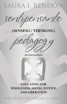 Sentipensante (fühlende / denkende) Pädagogik: Erziehung zu Ganzheitlichkeit, sozialer Gerechtigkeit und Befreiung - Sentipensante (Sensing / Thinking) Pedagogy: Educating for Wholeness, Social Justice, and Liberation