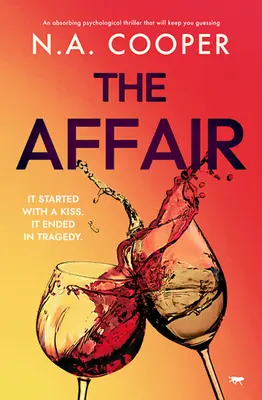 Die Affäre: Ein fesselnder Psychothriller, der Sie rätseln lässt - The Affair: An Absorbing Psychological Thriller That Will Keep You Guessing