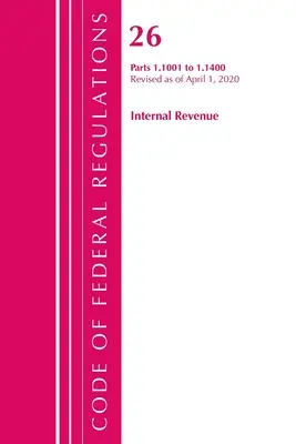 Code of Federal Regulations, Title 26 Internal Revenue 1.1001-1.1400, revidiert ab 1. April 2020 (Office of the Federal Register (U S )) - Code of Federal Regulations, Title 26 Internal Revenue 1.1001-1.1400, Revised as of April 1, 2020 (Office of the Federal Register (U S ))