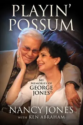 Spielen Opossum: Meine Erinnerungen an George Jones - Playin' Possum: My Memories of George Jones