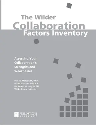 Das Inventar der Wilder-Faktoren für die Zusammenarbeit: Bewertung der Stärken und Schwächen Ihrer Zusammenarbeit - The Wilder Collaboration Factors Inventory: Assessing Your Collaboration's Strengths and Weaknesses