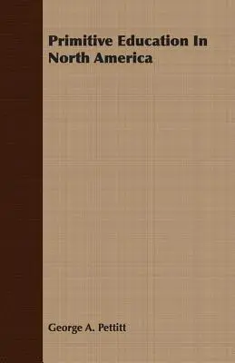 Primitive Erziehung in Nordamerika - Primitive Education In North America