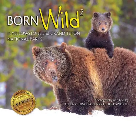 Born Wild 2: In den Nationalparks Yellowstone und Grand Teton - Born Wild 2: In Yellowstone and Grand Teton National Parks