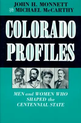 Colorado-Profile: Männer und Frauen, die den Centennial State geprägt haben - Colorado Profiles: Men and Women Who Shaped the Centennial State
