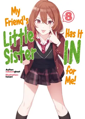 Die kleine Schwester meines Freundes hat es auf mich abgesehen! Band 8 - My Friend's Little Sister Has It in for Me! Volume 8