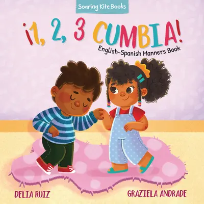 1, 2, 3 Cumbia! Englisch-Spanisch Manieren Buch - 1, 2, 3 Cumbia!: English-Spanish Manners Book