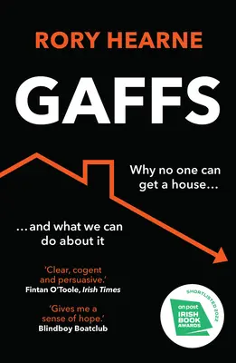 Gaffs: Warum niemand ein Haus bekommen kann und was wir dagegen tun können - Gaffs: Why No One Can Get a House, and What We Can Do about It
