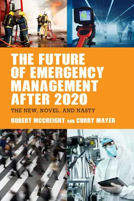 Die Zukunft des Notfallmanagements nach 2020: Das Neue, Neuartige und Unangenehme - The Future of Emergency Management after 2020: The New, Novel, and Nasty