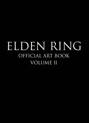 Elden Ring: Offizielles Kunstbuch Band II - Elden Ring: Official Art Book Volume II
