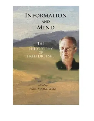 Information und Geist: Die Philosophie von Fred Dretske - Information and Mind: The Philosophy of Fred Dretske