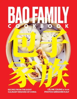 Kochbuch der Familie Bao: Rezepte aus den acht kulinarischen Regionen Chinas - Bao Family Cookbook: Recipes from the Eight Culinary Regions of China