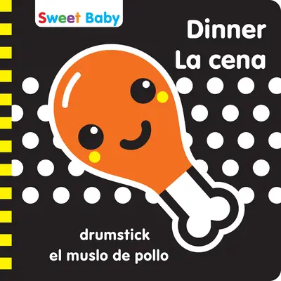 Sweet Baby Series Abendessen 6x6 Zweisprachig: Eine kontrastreiche Einführung in die Essenszeit - Sweet Baby Series Dinner 6x6 Bilingual: A High Contrast Introduction to Mealtime