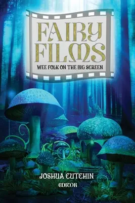 Feen-Filme: Wee Folk auf der großen Leinwand - Fairy Films: Wee Folk on the Big Screen