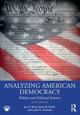 Analyse der amerikanischen Demokratie: Politik und Politikwissenschaft - Analyzing American Democracy: Politics and Political Science