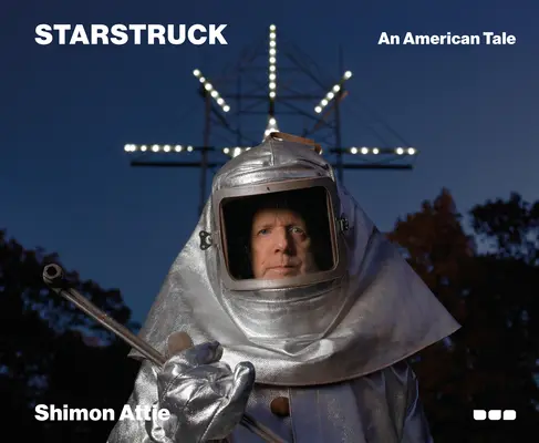 Shimon Attie - Starstruck: Ein amerikanisches Märchen - Shimon Attie - Starstruck: An American Tale