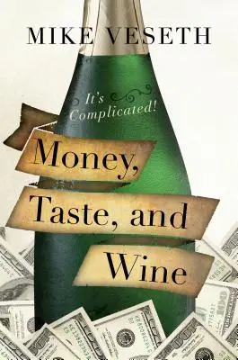 Geld, Geschmack und Wein: Es ist kompliziert! - Money, Taste, and Wine: It's Complicated!