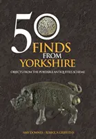 50 Funde aus Yorkshire - Objekte aus dem Portable Antiquities Scheme - 50 Finds From Yorkshire - Objects From the Portable Antiquities Scheme