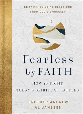 Furchtlos durch den Glauben: Wie man die geistlichen Kämpfe von heute kämpft - Fearless by Faith: How to Fight Today's Spiritual Battles