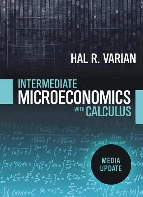 Intermediate Microeconomics with Calculus: Eine moderne Herangehensweise: Medien-Update - Intermediate Microeconomics with Calculus: A Modern Approach: Media Update