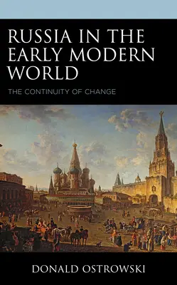 Russland in der frühen Neuzeit: Die Kontinuität des Wandels - Russia in the Early Modern World: The Continuity of Change