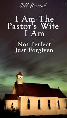 Ich bin die Frau des Pastors Ich bin nicht perfekt, nur vergeben - I Am The Pastor's Wife I Am Not Perfect, Just forgiven