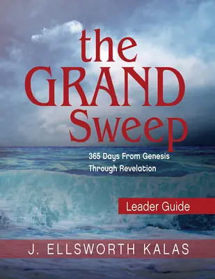 Der Leitfaden für den großen Wurf: 365 Tage von der Genesis bis zur Offenbarung - The Grand Sweep Leader Guide: 365 Days from Genesis Through Revelation