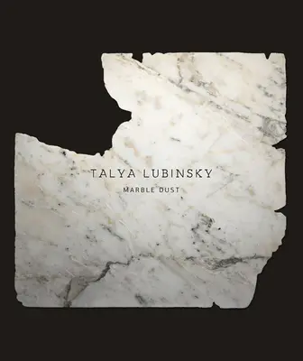 Talya Lubinsky: Marmorstaub - Talya Lubinsky: Marble Dust