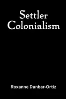 Siedlerkolonialismus - Settler Colonialism